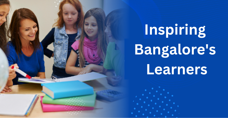 Inspiring Bangalore's Learners